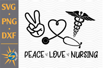 Peace Love Nursing SVG&2C; PNG&2C; DXF Digital Files Include