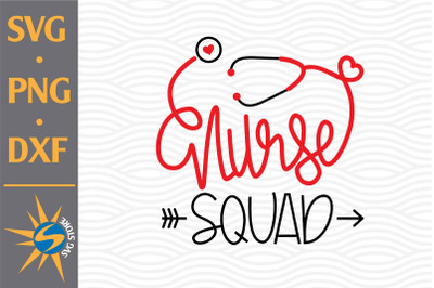 Nurse Squad SVG&2C; PNG&2C; DXF Digital Files Include