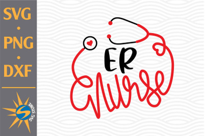 ER Nurse SVG&2C; PNG&2C; DXF Digital Files Include