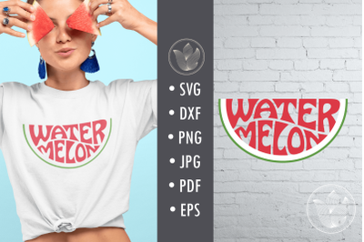 Watermelon svg cut file&2C; lettering design