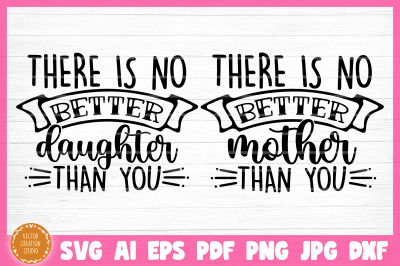 There Is No Better Mother Daughter Than You SVG Cut Files