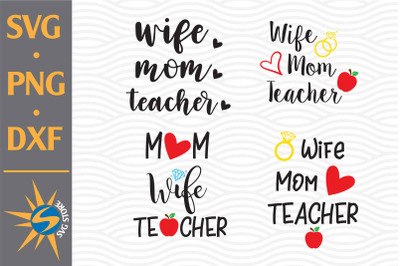 Wife Mom Teacher SVG, PNG, DXF Digital Files Include