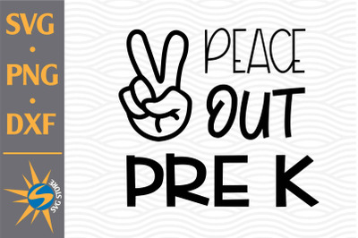 Peace Out Pre K SVG, PNG, DXF Digital Files Include