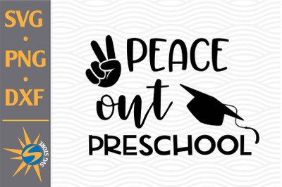 Peace Out Preschool SVG, PNG, DXF Digital Files Include