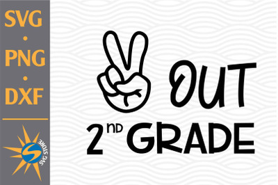 Peace Out 2nd Grade SVG, PNG, DXF Digital Files Include