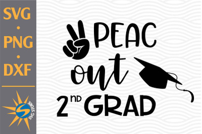 Peace Out 2nd Grade SVG, PNG, DXF Digital Files Include