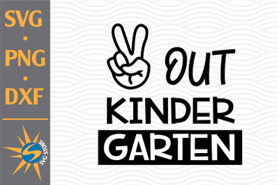 Peace Out Kinder Grade SVG, PNG, DXF Digital Files Include