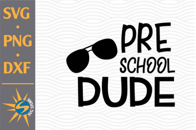 Preschool Dude SVG, PNG, DXF Digital Files Include