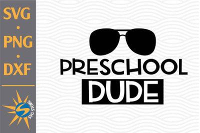 Preschool Dude SVG, PNG, DXF Digital Files Include
