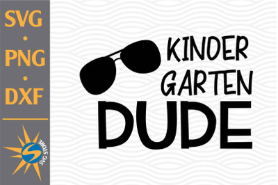 Kinder Garten Dude SVG, PNG, DXF Digital Files Include