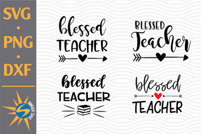 Blessed Teacher SVG, PNG, DXF Digital Files Include