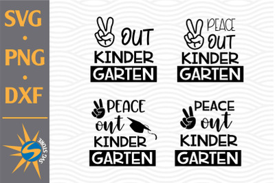 Peace Out Kindergarten SVG, PNG, DXF Digital Files Include