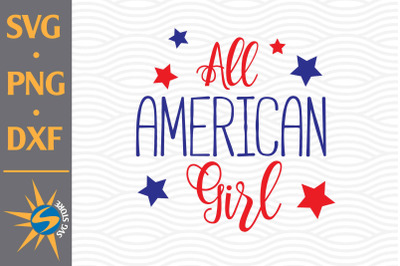 All American Girl SVG, PNG, DXF Digital Files Include