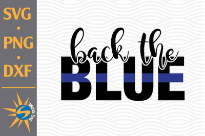 Back The Blue SVG, PNG, DXF Digital Files Include