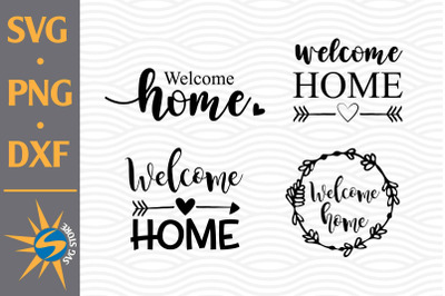 Welcome Home SVG, PNG, DXF Digital Files Include