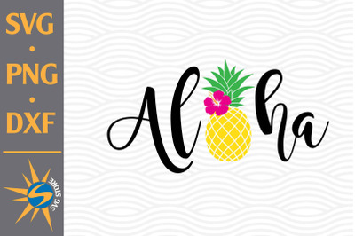 Aloha Pineapple SVG, PNG, DXF Digital Files Include