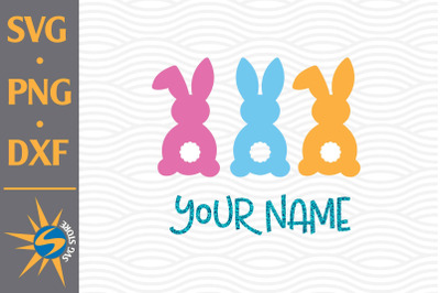 Easter With Your Name SVG&2C; PNG&2C; DXF Digital Files Include