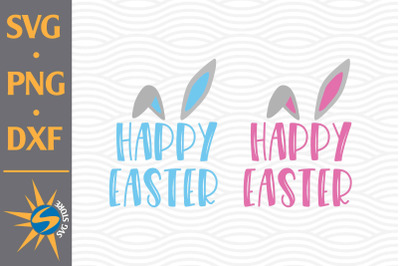 Happy Easter SVG&2C; PNG&2C; DXF Digital Files Include