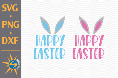 Happy Easter SVG&2C; PNG&2C; DXF Digital Files Include