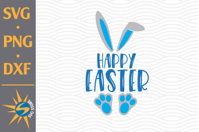 Happy Easter SVG&2C; PNG&2C; DXF Digital Files Include