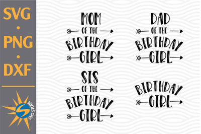 Birthday Girl&nbsp;Family SVG, PNG, DXF Digital Files Include