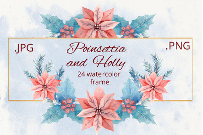 Holly and Poinsettia. Collection of winter frames. Watercolor    * 24