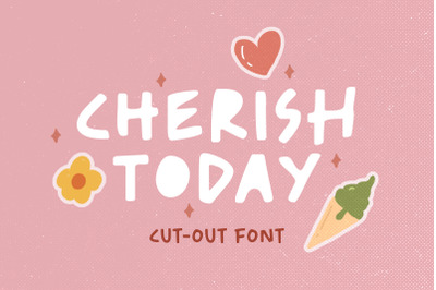 Cherish Today - Cutout Font