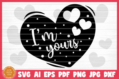 I&#039;m Yours Conversation Heart Valetine&#039;s Day SVG Cut File