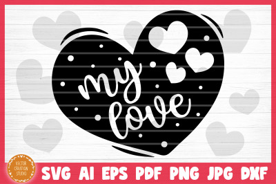 My Love Conversation Heart Valetine&#039;s Day SVG Cut File