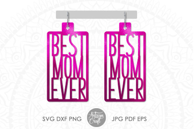Mothers day earrings, SVG cut file, Best mon ever, laser cut files