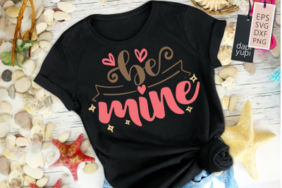 Be Mine Valentines Lettering Quotes