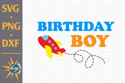 Birthday Boy Air Plane SVG, PNG, DXF Digital Files Include