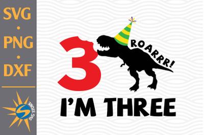 ROARRR&nbsp;I&#039;m Three Birthday SVG, PNG, DXF Digital Files Include