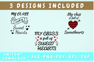 My Class is Full of Sweathearts SVG - 3 Designs