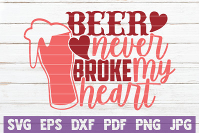 Beer Never Broke My Heart SVG Cut File