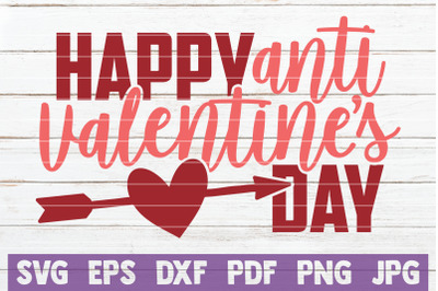 Happy Anti Valentines Day SVG Cut File