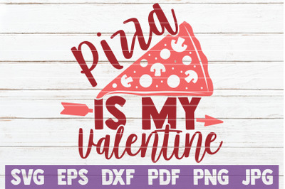 Pizza Is My Valentine SVG Cut File