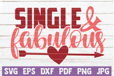 Single And Fabulous SVG Cut File