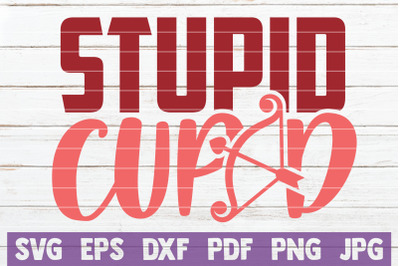 Stupid Cupid SVG Cut File