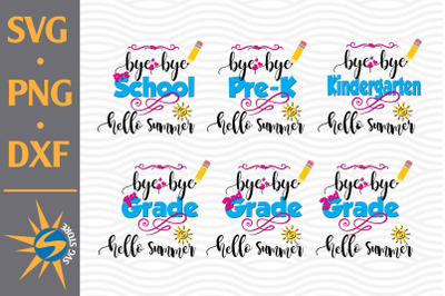 Bye Bye Education Hello Summer SVG, PNG, DXF Digital Files Include