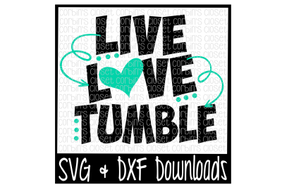 Live Love Tumble Cutting File - SVG & DXF Files - Silhouette Cameo/Cricut