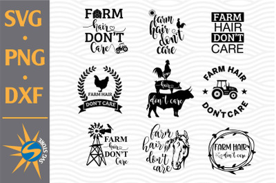 Farm Hair Don&#039;t Care SVG, PNG, DXF Digital Files Include