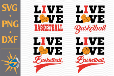 Live Love Basketball SVG, PNG, DXF Digital Files Include