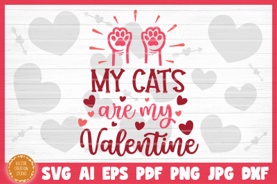 My Cats Are My Valentine  SVG Cut File Valentine&amp;&23;039;s Day