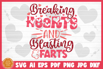 Breaking Hearts And Blasting Farts SVG Cut File Valentine&#039;s Day