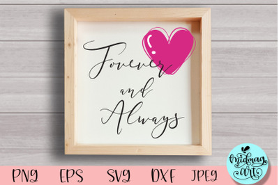 Forever and always wood sign svg, valentines day sign svg