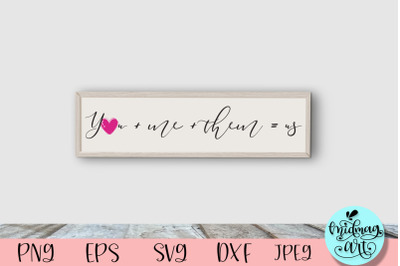 You plus me plus them wood sign svg, valentines day wood sign svg