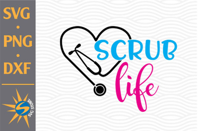 Scrub Life SVG&2C; PNG&2C; DXF Digital Files Include