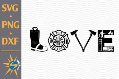 Love Firefighter SVG, PNG, DXF Digital Files Include