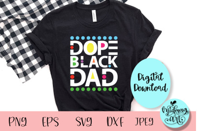 Dope black dad svg, black people svg